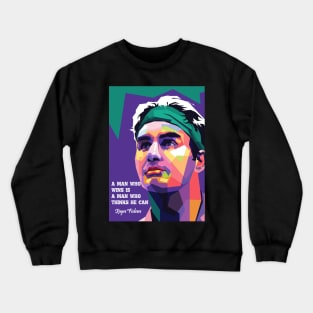 roger federer motivation Crewneck Sweatshirt